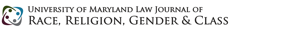 University of Maryland Law Journal of Race, Religion, Gender and Class