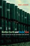 Mother Earth and Uncle Sam: How Pollution and Hollow Government Hurt our Kids by Rena I. Steinzor