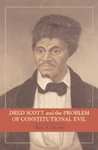 Dred Scott and the Problem of Constitutional Evil by Mark A. Graber