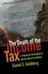 The Death of the Income Tax: A Progressive Consumption Tax and the Path to Fiscal Reform