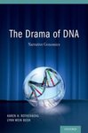 The Drama of DNA: Narrative Genomics by Karen H. Rothenberg and Lynn Wein Bush