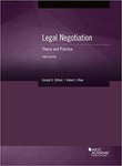 Legal Negotiation: Theory and Practice, 3d ed.