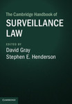 The Cambridge Handbook of Surveillance Law by David C. Gray and Stephen Henderson