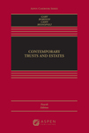Contemporary Trusts and Estates, 4th ed. by Susan N. Gary, Jerome Borison, Naomi R. Cahn, and Paula A. Monopoli