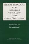 Report of the Task Force on an International Criminal Court of the American Bar Association